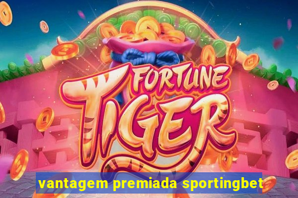 vantagem premiada sportingbet