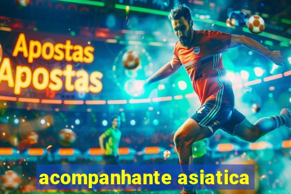 acompanhante asiatica