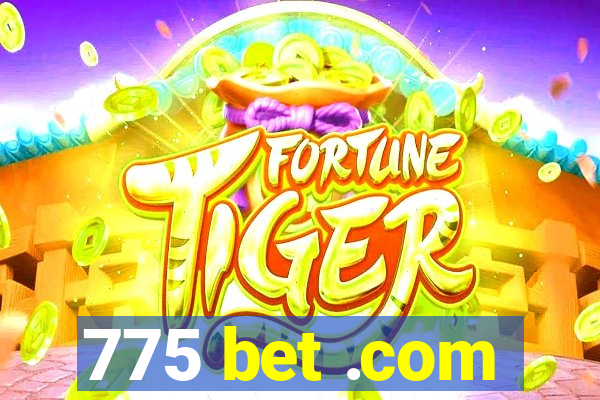 775 bet .com