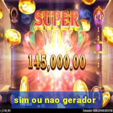 sim ou nao gerador