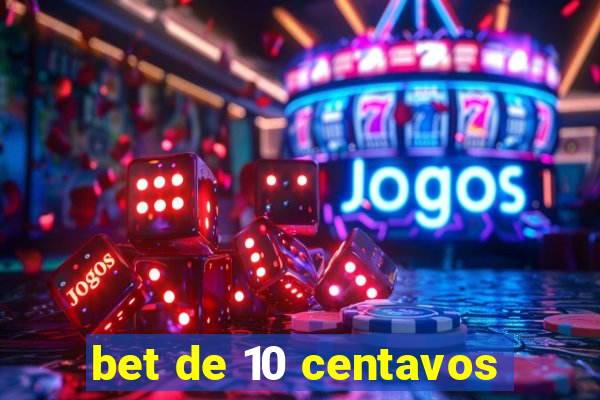 bet de 10 centavos