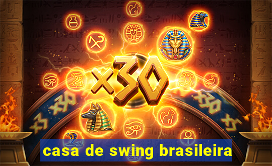 casa de swing brasileira