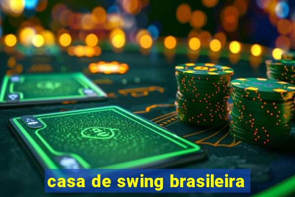 casa de swing brasileira