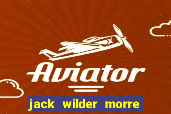 jack wilder morre em truque de mestre