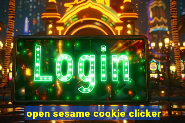 open sesame cookie clicker
