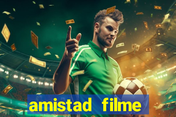 amistad filme completo dublado português