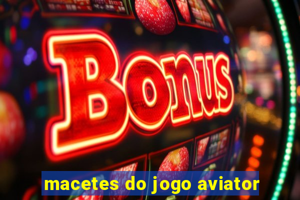 macetes do jogo aviator