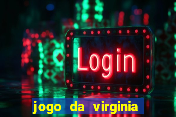 jogo da virginia que da dinheiro