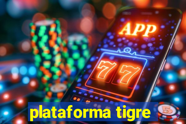 plataforma tigre