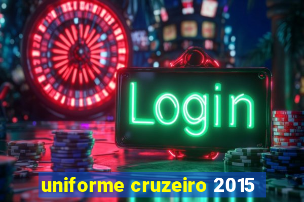 uniforme cruzeiro 2015