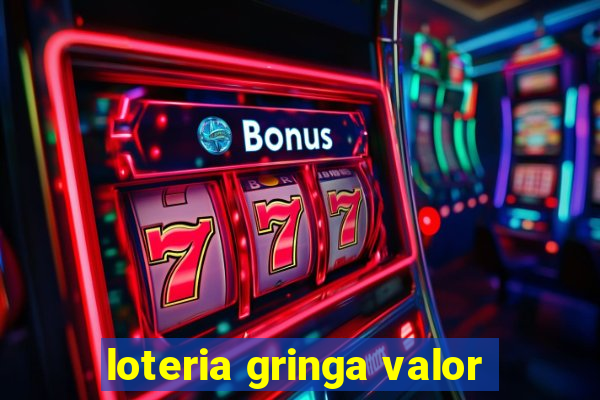 loteria gringa valor