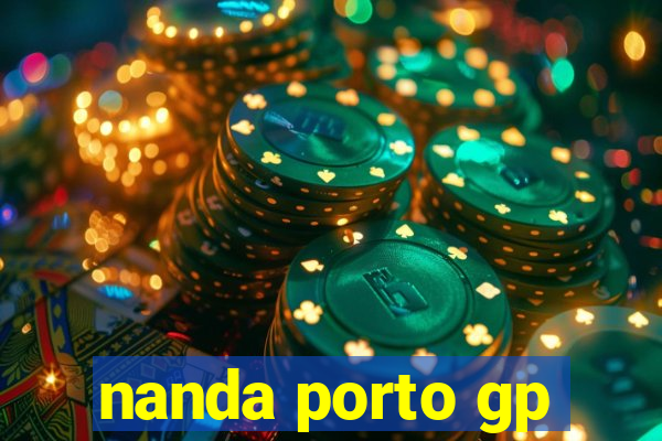 nanda porto gp