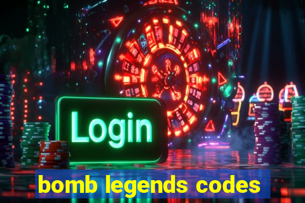 bomb legends codes