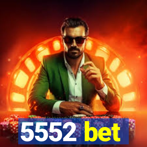 5552 bet