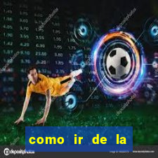 como ir de la fortuna a manuel antonio
