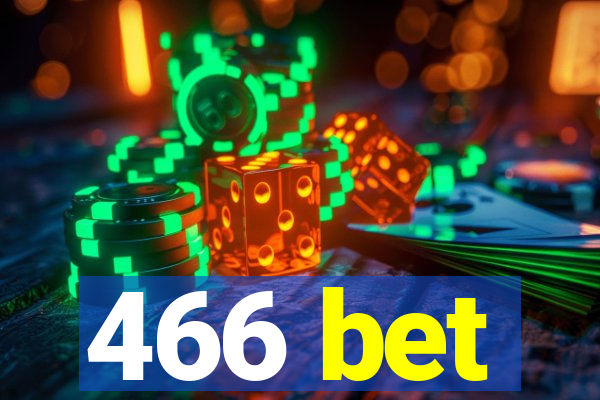 466 bet