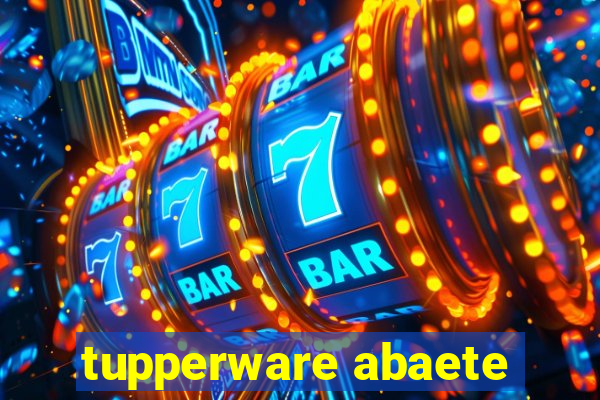 tupperware abaete