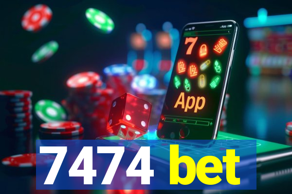 7474 bet