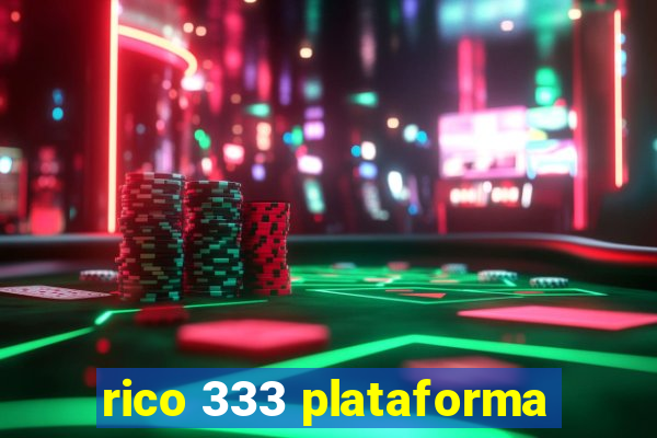rico 333 plataforma