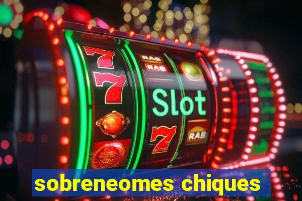 sobreneomes chiques