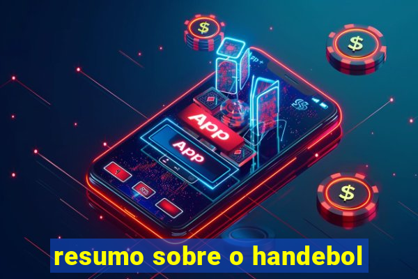 resumo sobre o handebol