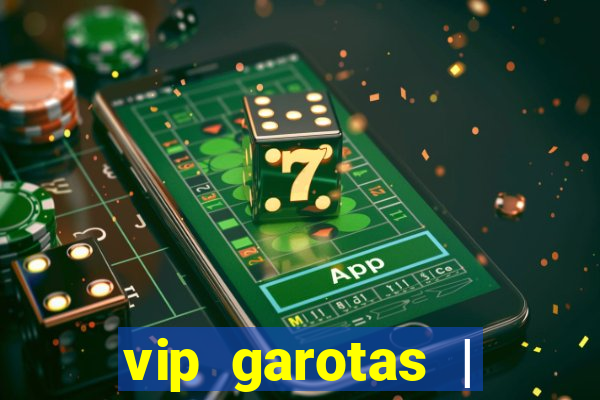 vip garotas | acompanhantes santa maria