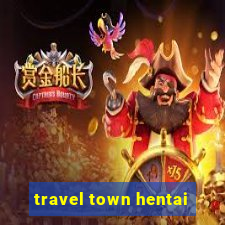 travel town hentai