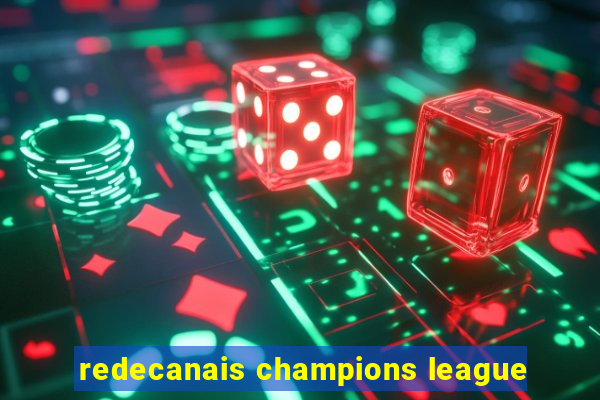 redecanais champions league