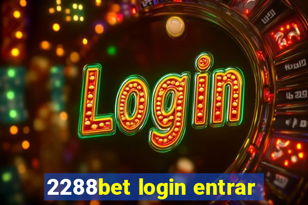 2288bet login entrar