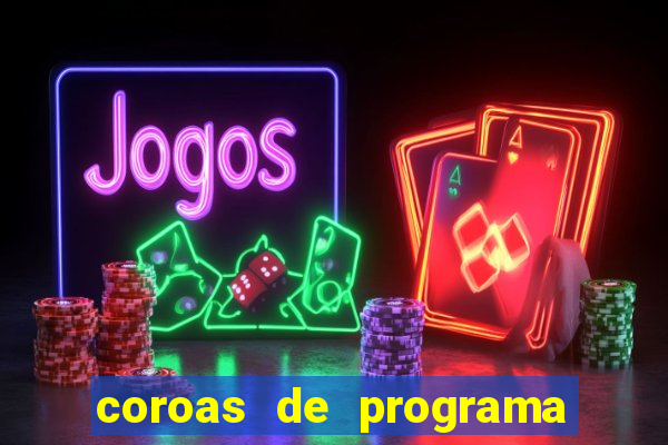 coroas de programa porto alegre