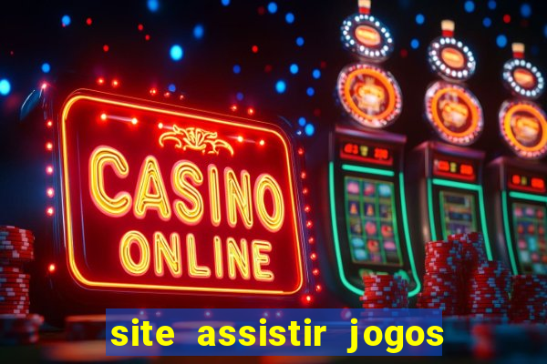 site assistir jogos de futebol