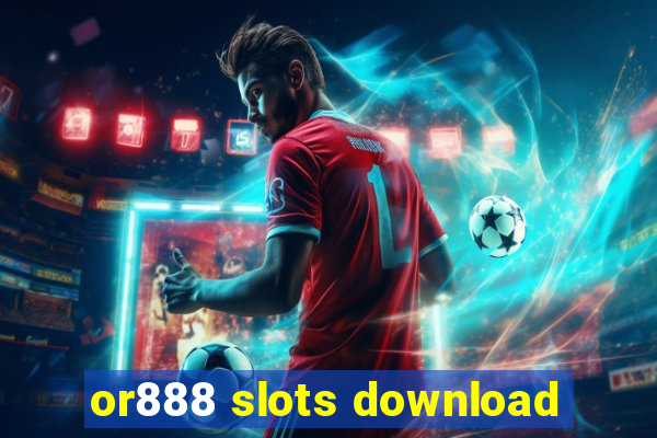 or888 slots download