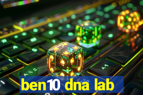 ben10 dna lab