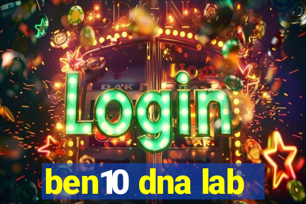 ben10 dna lab