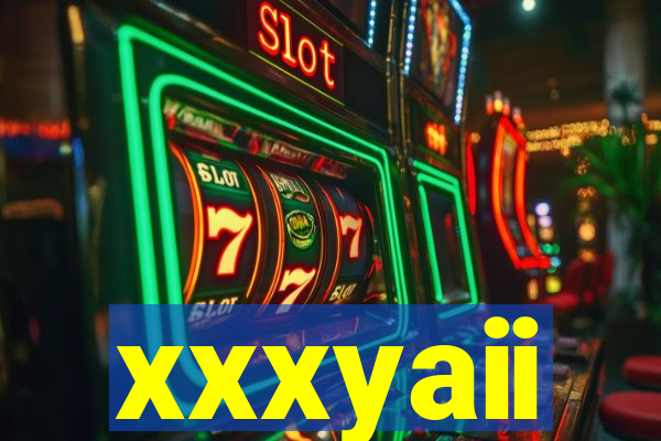 xxxyaii