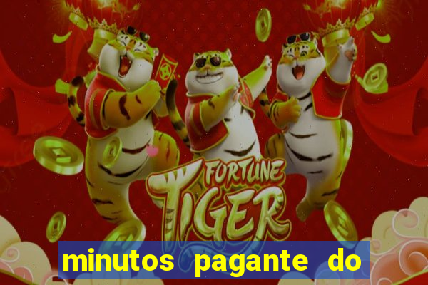 minutos pagante do fortune tiger
