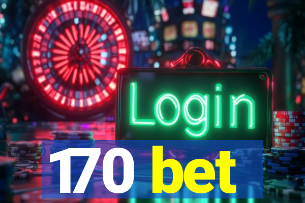 170 bet