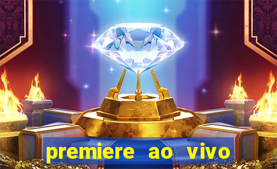 premiere ao vivo em hd