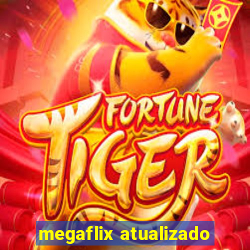 megaflix atualizado