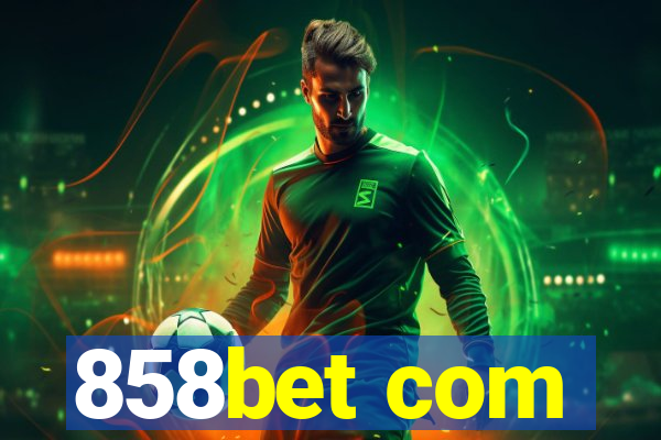 858bet com