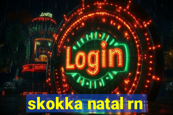 skokka natal rn