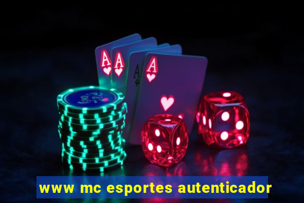 www mc esportes autenticador