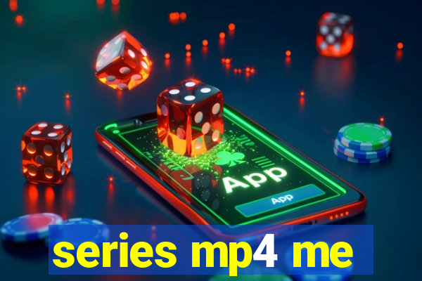 series mp4 me