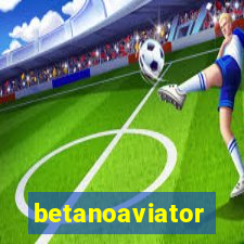 betanoaviator