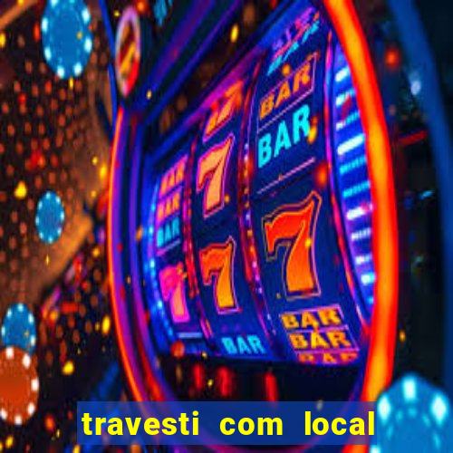 travesti com local porto alegre