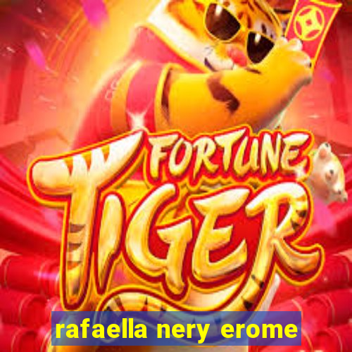 rafaella nery erome