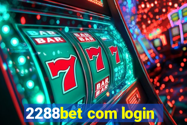 2288bet com login