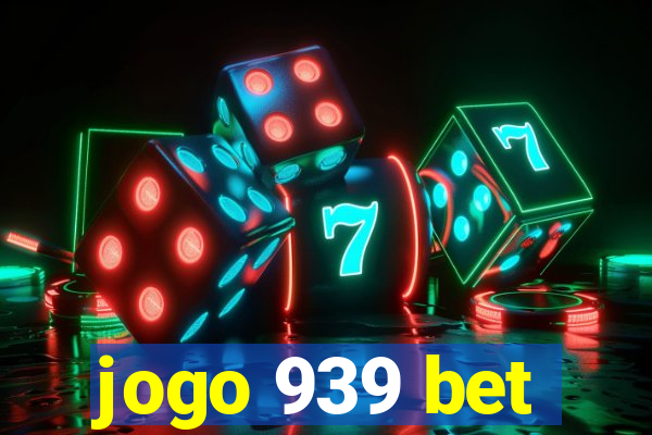jogo 939 bet