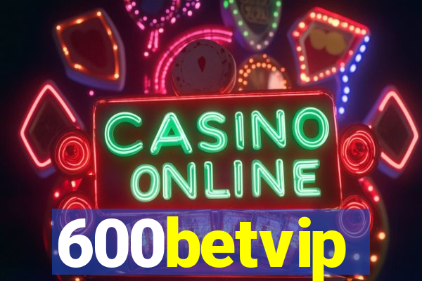 600betvip