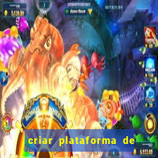 criar plataforma de jogos tigrinho